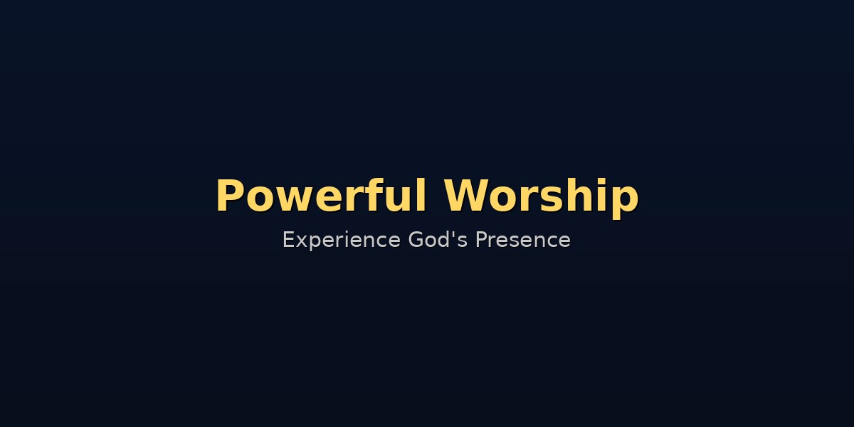 Powerful Teaching and Worship